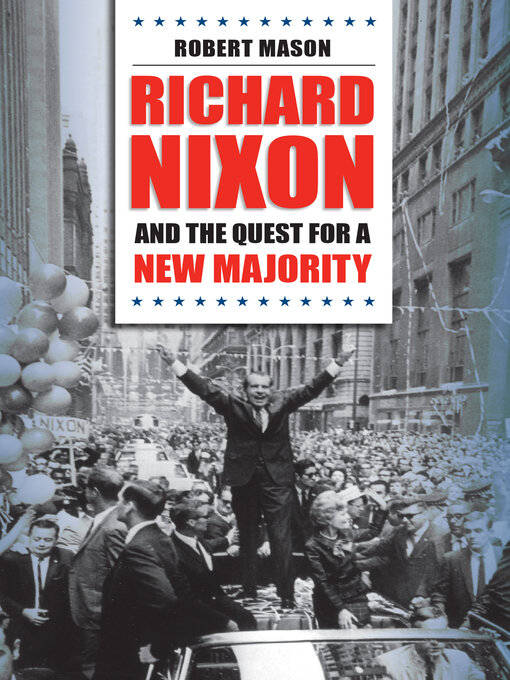Title details for Richard Nixon and the Quest for a New Majority by Robert Mason - Available